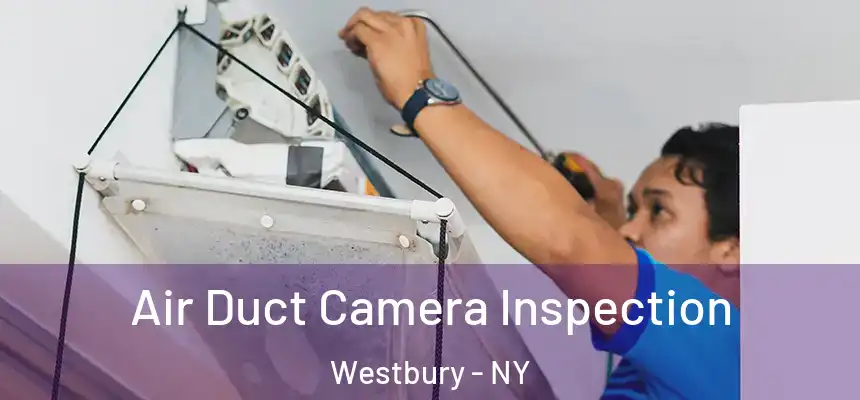  Air Duct Camera Inspection Westbury - NY