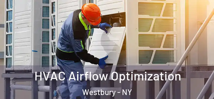  HVAC Airflow Optimization Westbury - NY