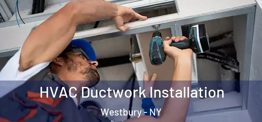  HVAC Ductwork Installation Westbury - NY