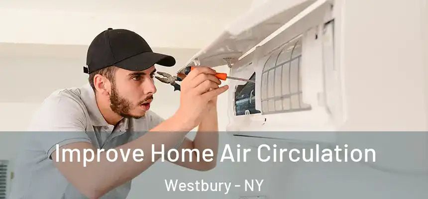  Improve Home Air Circulation Westbury - NY